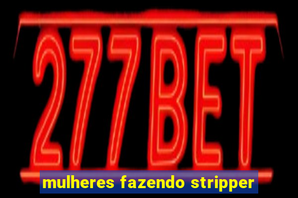 mulheres fazendo stripper